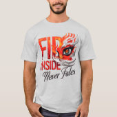 Fire Inside Never Fades Phoenix Eyes T-Shirt (Voorkant)