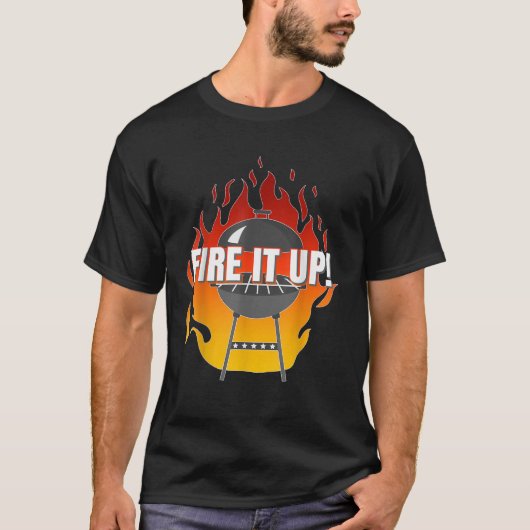 Fire It Up Grill Grillen Zomer Barbecue Cookout T-shirt (Voorkant)