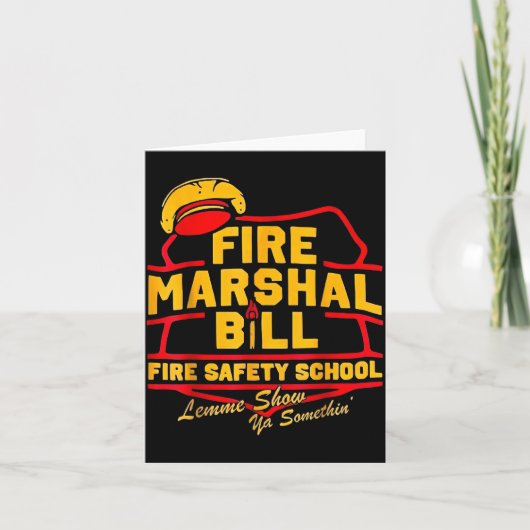 Fire Marshal Bill Safety School Funny Firefighter Kaart (Voorkant)