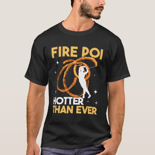 Fire Poi Heter dan ooit Pyro Dancer Spinning met T-shirt (Voorkant)