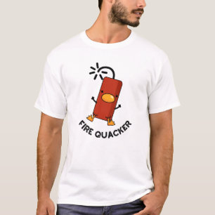 Fire Quacker Funny Fireworks Pun T-shirt