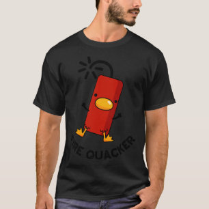 Fire Quacker Grappig Vuurwerk Pun 1 T-shirt