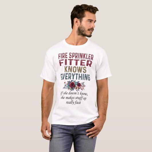 Fire Sprinkler Fitter kent alles T-shirt (Voorkant volledig)