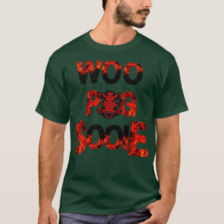 Fire Woo Pig Sooie T-shirt