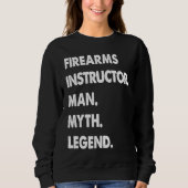 Firearms Instructor Man Myth Legend Trui (Voorkant)