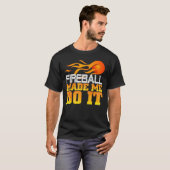 Fireball liet me het doen t-shirt (Voorkant volledig)