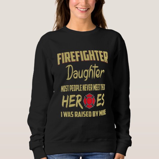 Firefighter Daughter Heroes Dad Trui (Voorkant)