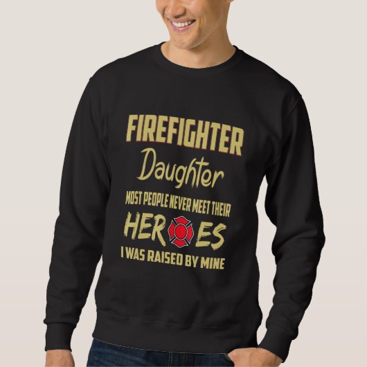 Firefighter Daughter Heroes Dad Trui (Voorkant)