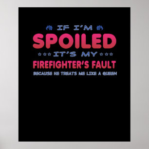 Firefighter Gift   Het is de Fault Fun van mijn br Poster