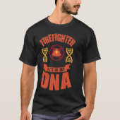 Firefighter It's In My DNA  Firefighting Fireman T-shirt (Voorkant)