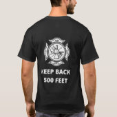 Firefighter Keep Back 500 Feet TShirt Gift (Achterkant)