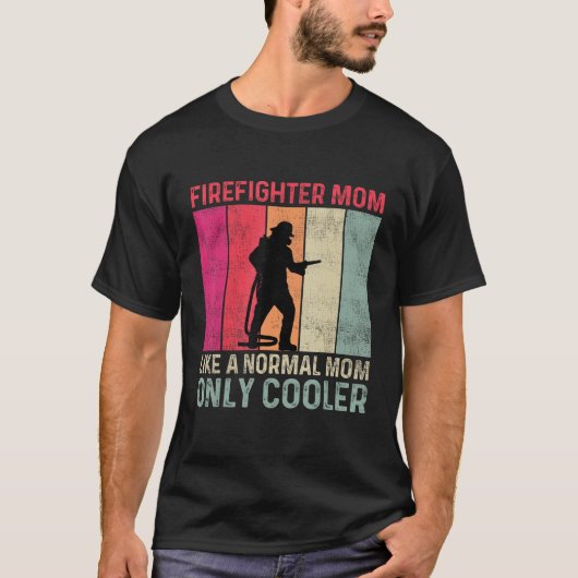 Firefighter Mom Like A Normal Mom Only Cooler Moth T-shirt (Voorkant)