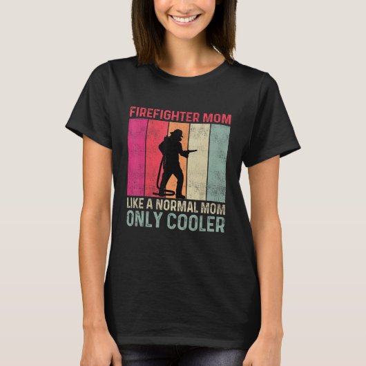 Firefighter Mom Like A Normal Mom Only Cooler Moth T-shirt (Voorkant)