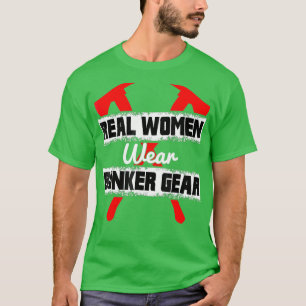 Firefighter Real Women Draag Bunker Gear Quote T-shirt