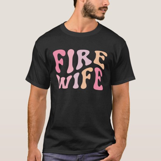 Firefighter Wife Fireman Life Fire babe T-shirt (Voorkant)