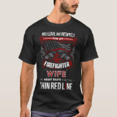 Firefighter Wife Support Thin Red Line T-shirt (Voorkant)