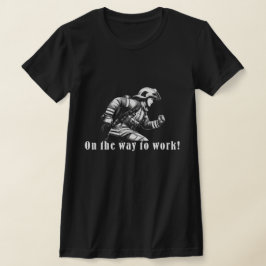 Firefighter Woman "On the Way to Work!" T-shirt