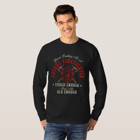 Firefighter You re Looking At A Future Firefighter T-shirt (Voorkant volledig)