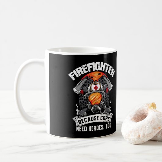 Firefighters Because Cops Need Heroes Too Fireman Koffiemok (Met donut)