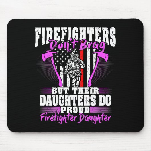 Firefighters Don't Brag - Proud Firefighter Daught Muismat (Voorkant)