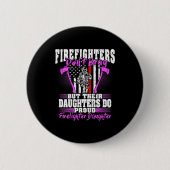 Firefighters Don't Brag - Proud Firefighter Daught Ronde Button 5,7 Cm (Voorkant)