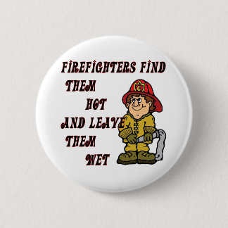 FIREFIGHTERS VINDEN HEN HOE ZIJ WAREN EN VERLATEN  RONDE BUTTON 5,7 CM