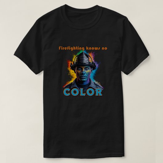 "Firefighting knows no color" T-shirt (Design voorkant)