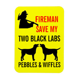 Fireman Save My Two Black Labs Fire Safety Magneet