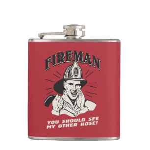 Fireman: You Should See My Other Hose Heupfles