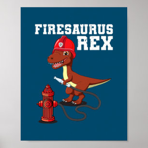 Firesaurus Rex Firefighter T Rex Dinosaur Fireman Poster