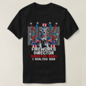 Fireworks Director, 4 juli, ik voer je uit T-shirt (Design voorkant)
