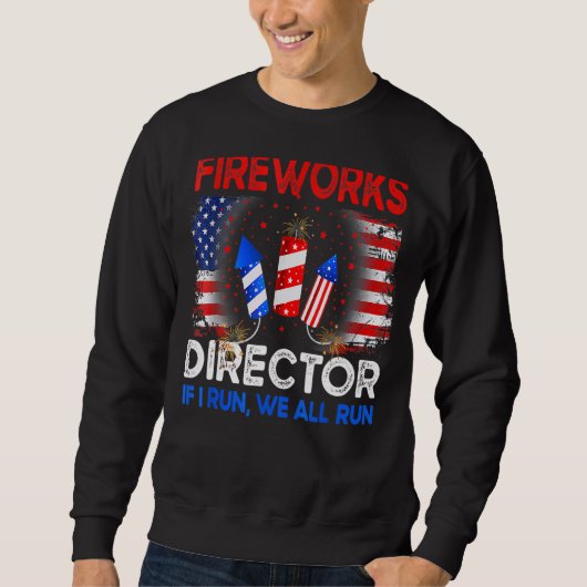 Fireworks Director Als ik je run ons 4th of July Trui (Voorkant)