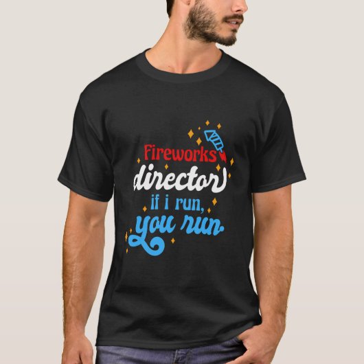 Fireworks Director als ik u draaiende 4e van J laa T-shirt (Voorkant)