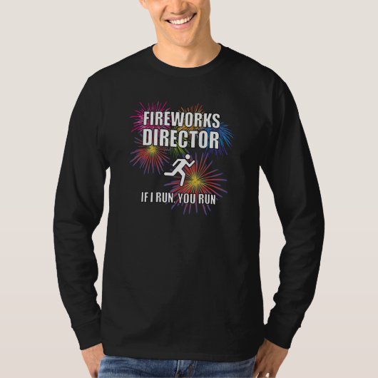 Fireworks Director - Als ik u run T-shirt (Voorkant)