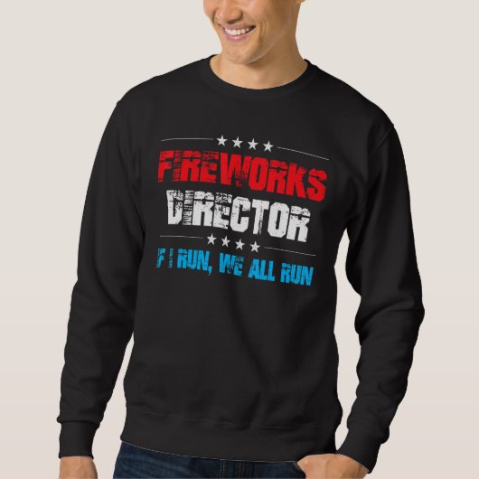 Fireworks Director als ik werk, lopen we allemaal Trui (Voorkant)