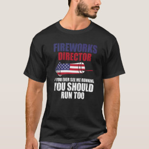 Fireworks Director als je me ooit ziet vuurwerk on T-shirt