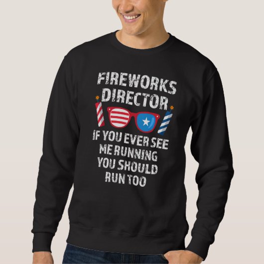 Fireworks Director als je ooit 4 juli ziet Trui (Voorkant)