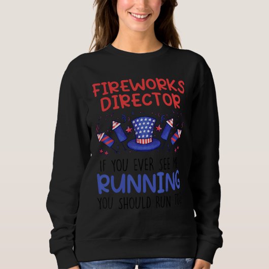 Fireworks Director als je ooit ziet hoe ik 4de wer Trui (Voorkant)