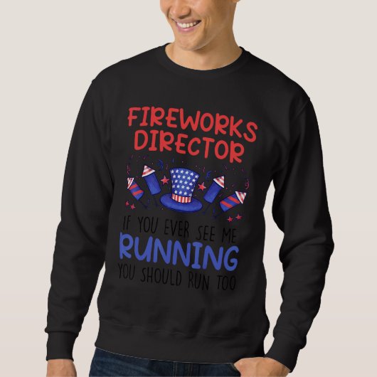 Fireworks Director als je ooit ziet hoe ik 4de wer Trui (Voorkant)