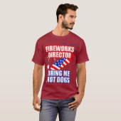 Fireworks Director Bring Me Hot Dogs 4 juli T-shirt (Voorkant volledig)