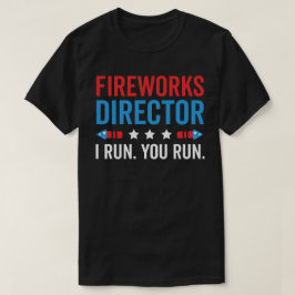 Fireworks Director, fireworks director, Fireworks T-shirt