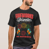 Fireworks Director Fireworks Pyrotechnician Pyro T T-shirt (Voorkant)
