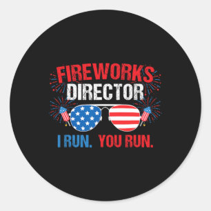 Fireworks Director I Run. Je rent. 4Th Of July Ronde Sticker