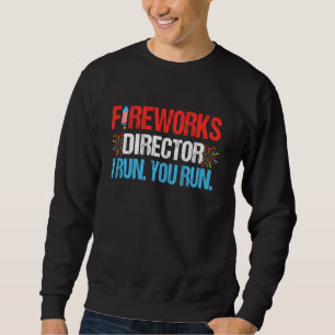 Fireworks Director I run You Run 4/th of Juli Kind Trui