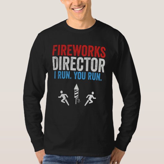 Fireworks Director I Run You Run  4th Of July 2 T-shirt (Voorkant)