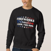 Fireworks Director I Run You Run Firecrackers 4th  Trui (Voorkant)