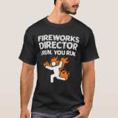 Fireworks Director I run You Run Funny Meme T-shirt (Voorkant)