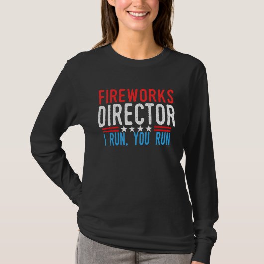 Fireworks Director I Run You Run Men & women July  T-shirt (Voorkant)