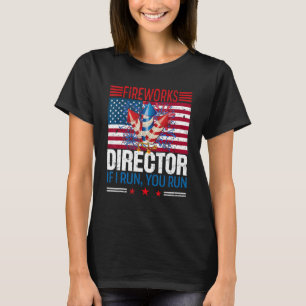 Fireworks Director If I Run You Run 4 juli 4 T-shirt