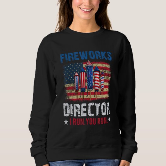Fireworks Director If I Run You Run  4th of July Trui (Voorkant)